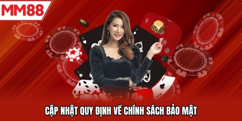 Cập nhật quy định về chính sách bảo mật