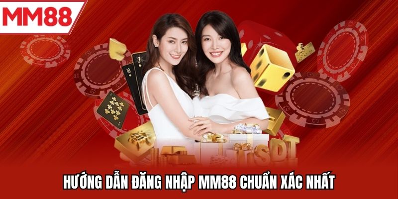 Hướng dẫn đăng nhập MM88 chuẩn xác nhất