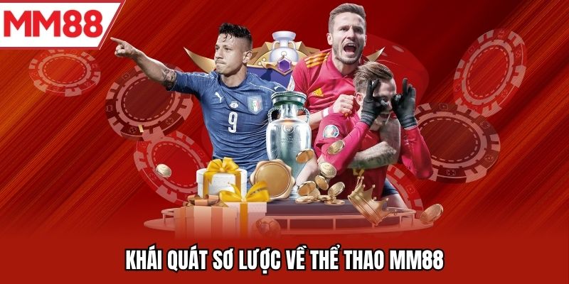 Khái quát sơ lược về thể thao MM88