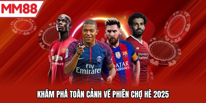 Khám phá toàn cảnh về phiên chợ hè 2025